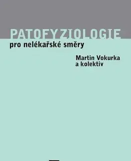 Pre vysoké školy Patofyziologie pro nelékařské směry - Martin Vokurka a kolektiv