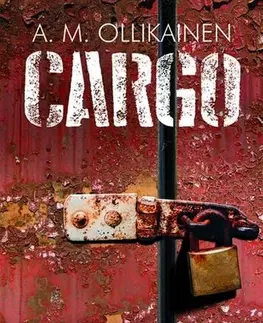 Detektívky, trilery, horory Cargo - A. M. Ollikainen,Ottília Kovács