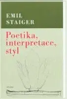 Literárna veda, jazykoveda Poetika, interpretace, styl - Emil Staiger,neuvedený