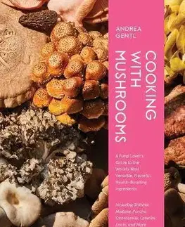 Kuchárky - ostatné Cooking with Mushrooms - Andrea Gentl