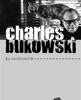 Beletria - ostatné O kočkách - Charles Bukowski