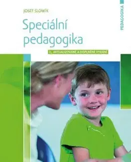 Pedagogika, vzdelávanie, vyučovanie Speciální pedagogika - 2. vydání - Josef Slowík