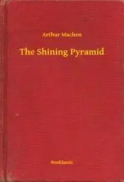 Svetová beletria The Shining Pyramid - Arthur Machen
