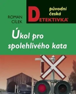 Detektívky, trilery, horory Úkol pro spolehlivého kata - Roman Cílek