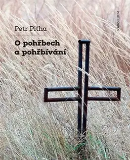 Kresťanstvo O pohřbech a pohřbívání - Petr Piťha
