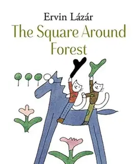 Svetová beletria The Square Around Forest - Ervin Lázár