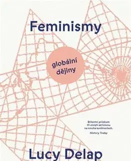 Sociológia, etnológia Feminismy - Globální dějiny - Lucy Delap,Alžběta Vargová