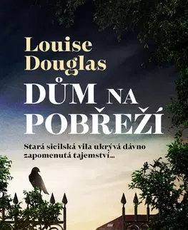 Detektívky, trilery, horory Dům na pobřeží - Louise Douglas