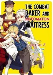 Sci-fi a fantasy The Combat Baker and Automaton Waitress: Volume 3