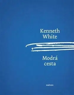 Beletria - ostatné Modrá cesta - Kenneth White