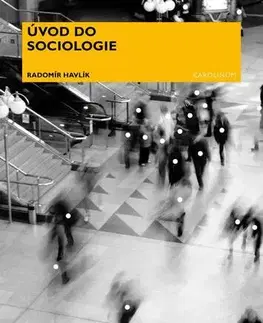 Sociológia, etnológia Úvod do sociologie - Radomír Havlík