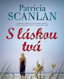 Romantická beletria S láskou tvá - Patricia Scanlan