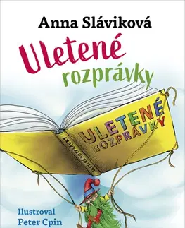 Rozprávky Uletené rozprávky - Anna Sláviková