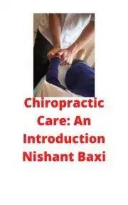 Prírodné vedy - ostatné Chiropractic Care An Introduction - Baxi Nishant
