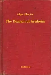 Svetová beletria The Domain of Arnheim - Edgar Allan Poe