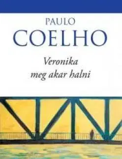 Beletria - ostatné Veronika meg akar halni - Paulo Coelho,Viktória Nagy