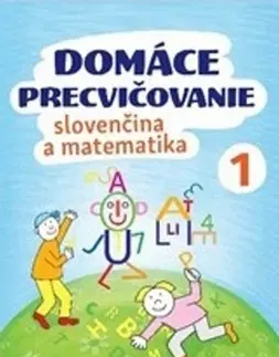 Slovenský jazyk Domáce precvičovanie - Slovenský jazyk, Matematika 1.trieda - Iva Nováková