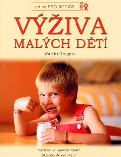 Varenie a výživa pre deti Výživa malých dětí - Martin Gregora,Martin Gregora