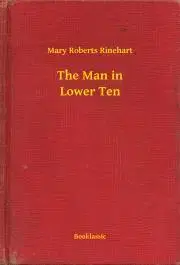 Svetová beletria The Man in Lower Ten - Mary Roberts Rinehart