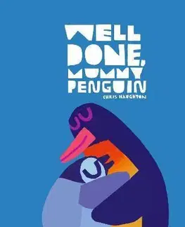 Rozprávky Well Done, Mummy Penguin - Chris Haughton