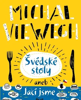 Citáty, výroky, aforizmy, príslovia, porekadlá Švédské stoly aneb Jací jsme - Michal Viewegh
