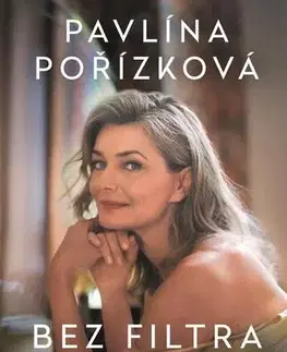 Biografie - ostatné Bez filtra - Pavlína Pořízková