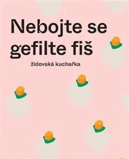 Národná kuchyňa - ostatné Nebojte se gefilte fiš - Pavlína Šulcová,Andrea Ernyeiová