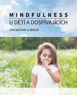 Psychológia, etika Mindfulness u dětí a dospívajících - Debra Burdick