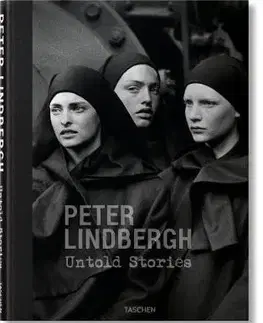 Fotografia Peter Lindbergh. Untold Stories - Peter Lindbergh,Felix Krämer,Wim Wenders