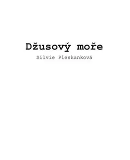 Česká poézia Džusový moře - Silvie Pleskanková