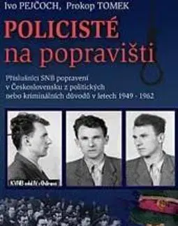 História - ostatné Policisté na popravišti - Ivo Pejčoch,Prokop Tomek