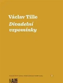 Divadlo - teória, história,... Divadelní vzpomínky - Tille Václav