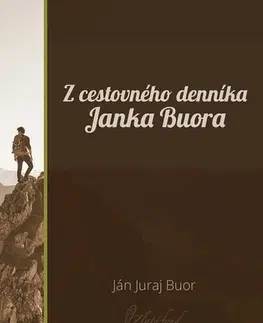 Slovenská beletria Z cestovného denníka Janka Buora - Ján Juraj Buor