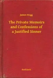 Svetová beletria The Private Memoirs and Confessions of a Justified Sinner - James Hogg