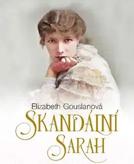 Biografie - ostatné Skandální Sarah - Elizabeth Gouslanová