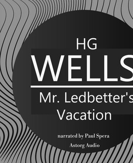 Pre deti a mládež Saga Egmont H. G. Wells : Mr. Ledbetter's Vacation (EN)