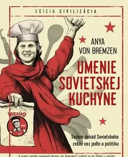 História Umenie sovietskej kuchyne - Anya Von Bremzen
