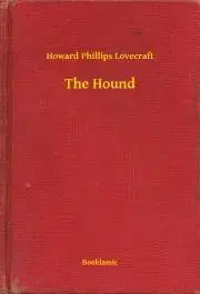 Svetová beletria The Hound - Howard Phillips Lovecraft
