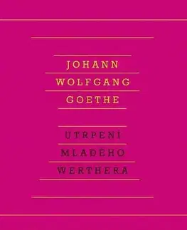 Romantická beletria Utrpení mladého Werthera - Johann Wolfgang Goethe