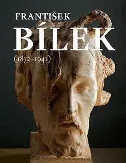 Sochárstvo, plastika František Bílek (1872-1941) - Kolektív autorov