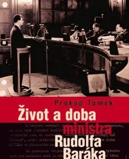 História - ostatné Život a doba ministra Rudolfa Baráka - Prokop Tomek