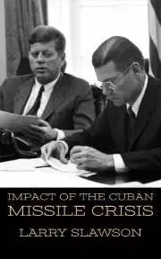 História - ostatné Impact of the Cuban Missile Crisis - Slawson Larry