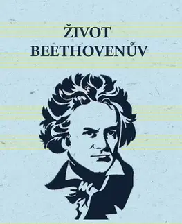 Biografie - ostatné Život Beethovenův - Romain Rolland