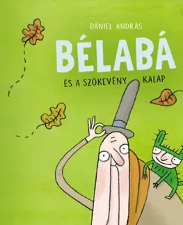Rozprávky pre malé deti Bélabá és a szökevény kalap - András Dániel