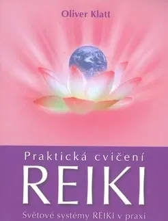 Masáže, wellnes, relaxácia Praktická cvičení Reiki - Oliver Klatt