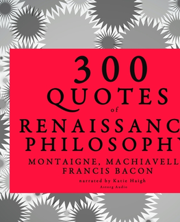 Filozofia Saga Egmont 300 Quotes of Renaissance Philosophy: Montaigne, Bacon & Machiavelli (EN)