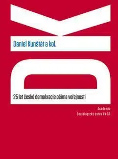 Politológia 25 let české demokracie očima veřejnosti - Daniel Kunštát