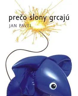 Česká beletria Prečo slony grcajú - Pavel Jan