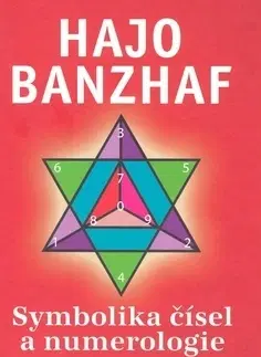 Ezoterika - ostatné Symbolika čísel a numerologie - Hajo Banzhaf