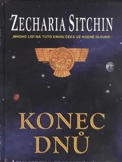 Mystika, proroctvá, záhady, zaujímavosti Konec dnů - Zecharia Sitchin,Veronika Glogarová